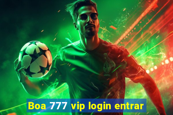 Boa 777 vip login entrar